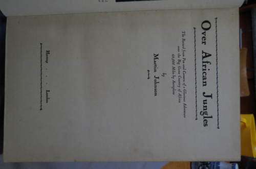 Over African Jungles. Martin Johnson. 1935 by aeroplane over Africa, 60 000 miles.